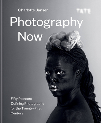 Photography Now: Fifty Pioneers Defining Photography for the Twenty-First Century - Jansen, Charlotte