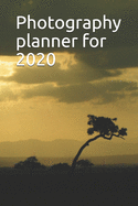 Photography planner for 2020: A 100 Pages of Photography Planner Daily planner to Do Daily Composition in Photography