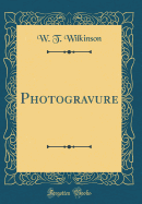 Photogravure (Classic Reprint)