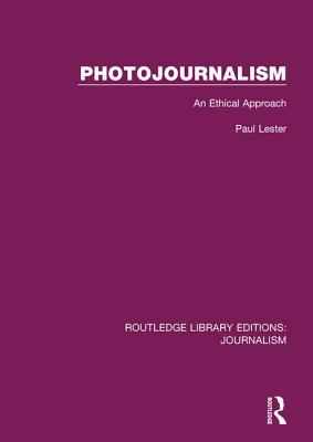 Photojournalism: An Ethical Approach - Lester, Paul Martin