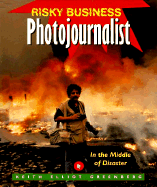 Photojournalist: In the Middle of Disaster