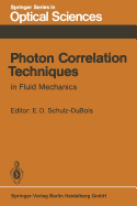 Photon Correlation Techniques in Fluid Mechanics: Proceedings of the 5th International Conference at Kiel-Damp, Fed. Rep. of Germany, May 23-26, 1982