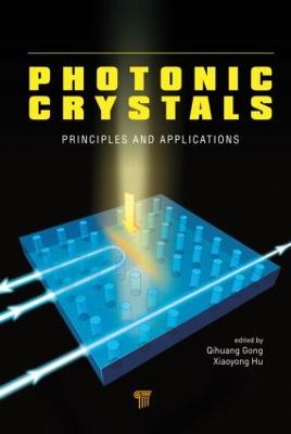 Photonic Crystals: Principles and Applications - Gong, Qihuang (Editor), and Hu, Xiaoyong (Editor)