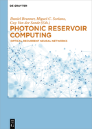 Photonic Reservoir Computing: Optical Recurrent Neural Networks
