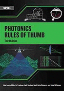 Photonics Rules of Thumb: Optics, Electro-Optics, Fiber Optics, and Lasers