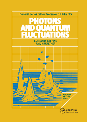 Photons and Quantum Fluctuations - Pike, E. R. (Editor), and Walther, H. (Editor)