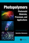 Photopolymers: Photoresist Materials, Processes, and Applications