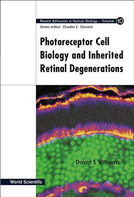 Photoreceptor Cell Biology and Inherited Retinal Degenerations - Williams, David S (Editor)