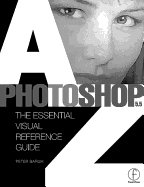 Photoshop 5.5 A to Z: The Essential Visual Reference Guide