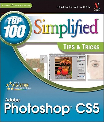 Photoshop CS5 Top 100 Simplified Tips & Tricks - Kent, Lynette
