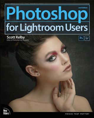 Photoshop for Lightroom Users - Kelby, Scott
