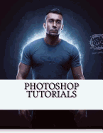 Photoshop Tutorials: A Look at Our Course