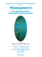 Photosystem II: The Light-Driven Water: Plastoquinone Oxidoreductase
