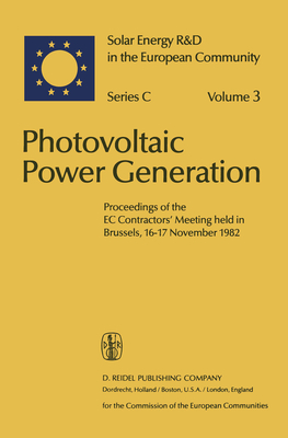 Photovoltaic Power Generation: Proceedings of the EC Contractors' Meeting Held in Brussels, 16-17 November 1982 - Van Overstraeten, R (Editor), and Palz, Willeke (Editor)