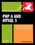 PHP 6 and MySQL 5 for Dynamic Web Sites - Ullman, Larry