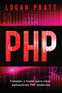PHP: Consejos y trucos para crear aplicaciones PHP modernas