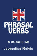 Phrasal Verbs: A Unique Guide