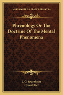 Phrenology Or The Doctrine Of The Mental Phenomena