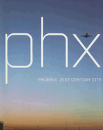 Phx Phoenix: 21st Century City