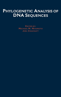 Phylogenetic Analysis of DNA Sequences - Miyamoto, Michael M (Editor), and Cracraft, Joel (Editor), and Miyamoto, Miyamoto M (Editor)