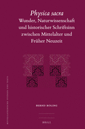 Physica Sacra: Wunder, Naturwissenschaft Und Historischer Schriftsinn Zwischen Mittelalter Und Frher Neuzeit