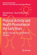 Physical Activity and Health Promotion in the Early Years: Effective Strategies for Early Childhood Educators