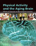 Physical Activity and the Aging Brain: Effects of Exercise on Neurological Function