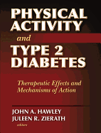 Physical Activity and Type 2 Diabetes: Therapeutic Effects and Mechanisms of Action