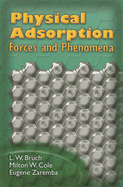 Physical Adsorption: Forces and Phenomena