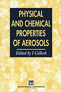 Physical and Chemical Properties of Aerosols - Colbeck, Ian, Professor (Editor)