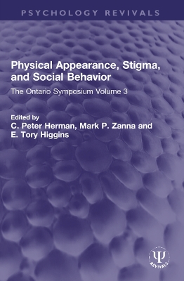 Physical Appearance, Stigma, and Social Behavior: The Ontario Symposium Volume 3 - Herman, C Peter (Editor), and Zanna, Mark P (Editor), and Higgins, E Tory (Editor)