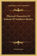 Physical Characters of Indians of Southern Mexico