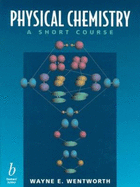 Physical Chemistry: A Short Course