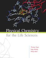 Physical Chemistry for the Life Sciences - Engel, Thomas, and Drobny, Gary, and Reid, Philip