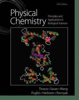 Physical Chemistry: Principles and Applications in Biological Sciences Plus Mastering Chemistry with Pearson eText  -- Access Card Package - Tinoco, Ignacio, and Sauer, Kenneth, and Wang, James