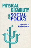 Physical Disability and Social Policy - Bickenbach, Jerome