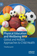 Physical Education and Wellbeing: Global and Holistic Approaches to Child Health