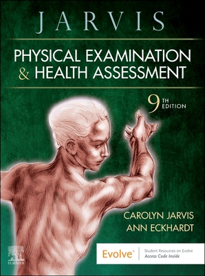 Physical Examination and Health Assessment - Jarvis, Carolyn, PhD, Apn, and Eckhardt, Ann L, PhD, RN