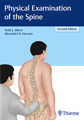 Physical Examination of the Spine - Albert, Todd J, and Vaccaro, Alexander R
