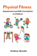 Physical Fitness Assessment and BMI Correlation in Children