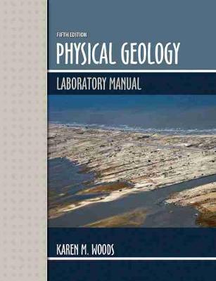 Physical Geology Laboratory Manual - Woods, Karen M