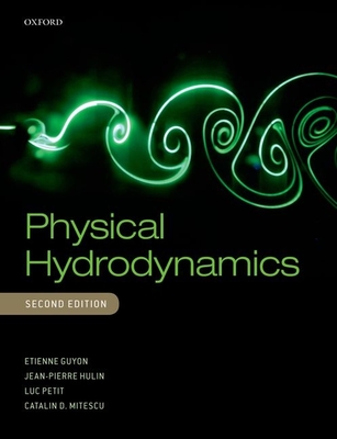 Physical Hydrodynamics - Guyon, Etienne, and Hulin, Jean-Pierre, and Petit, Luc