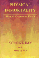 Physical Immortality: How to Overcome Death