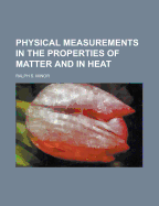 Physical Measurements in the Properties of Matter and in Heat