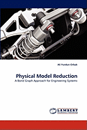 Physical Model Reduction