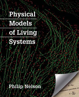 Physical Models of Living Systems - Nelson, Philip