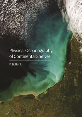 Physical Oceanography of Continental Shelves - Brink, K H