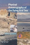 Physical Oceanography of the Dying Aral Sea