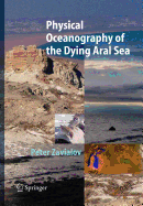 Physical Oceanography of the Dying Aral Sea