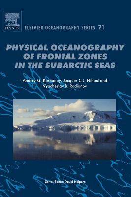 Physical Oceanography of the Frontal Zones in Sub-Arctic Seas: Volume 71 - Nihoul, J C J, and Kostianoy, A G, and Rodionov, V B